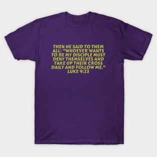 Bible Verse Luke 9:23 T-Shirt